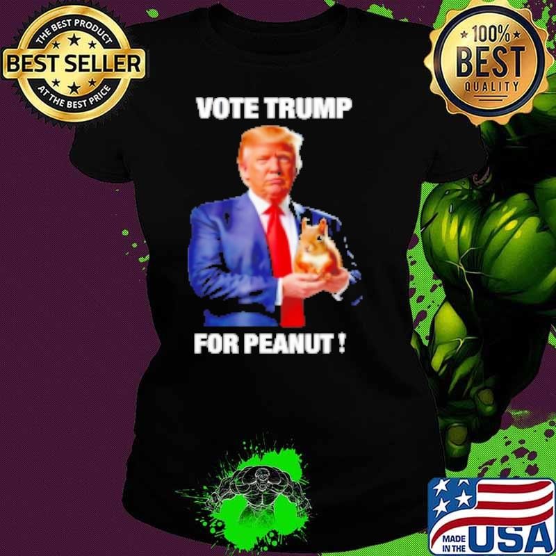 Vote Trump for peanut Shirt