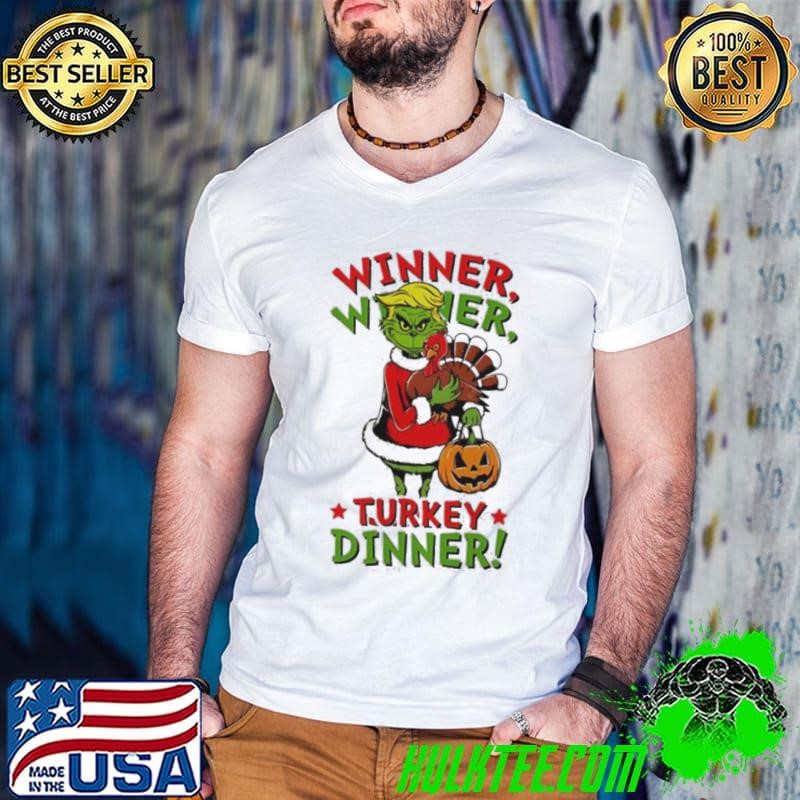 Winner Winner Turkey Dinner Trump Grinch Thanksgiving shirt