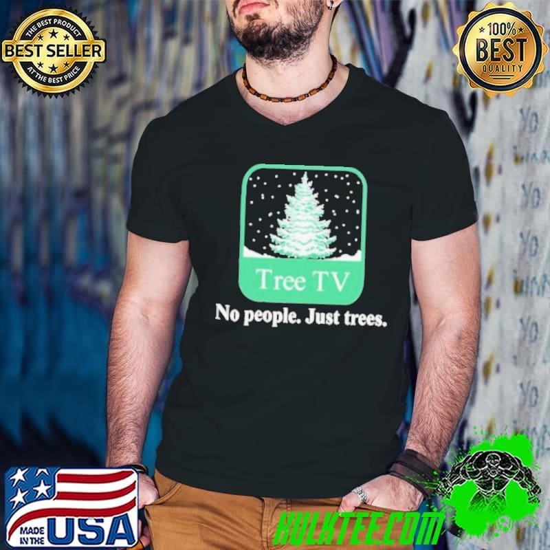Winter Tree Tv No People Just Trees Shirt