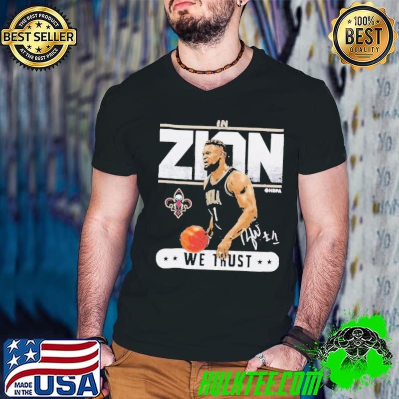 Zion Williamson New Orleans Basketball In Zion We Trust Shirt