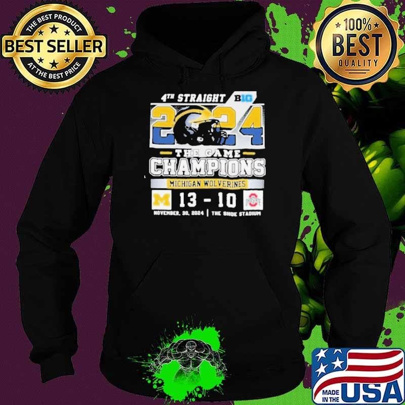 4th Straight 2024 The Game Champions Michigan Wolverines 13 10 Ohio State Final Score Hoodie