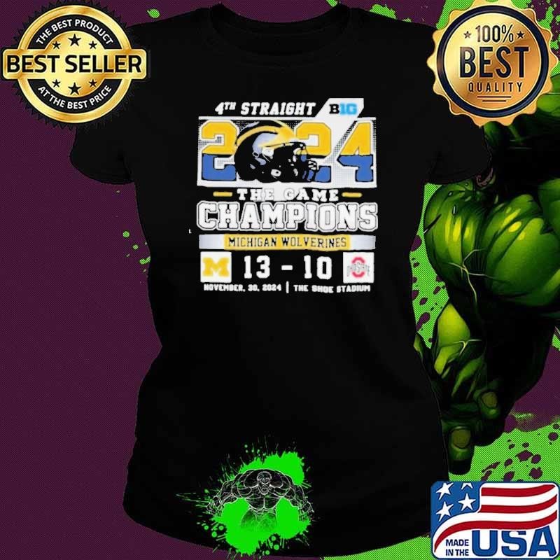 4th Straight 2024 The Game Champions Michigan Wolverines 13 10 Ohio State Final Score Ladies tee