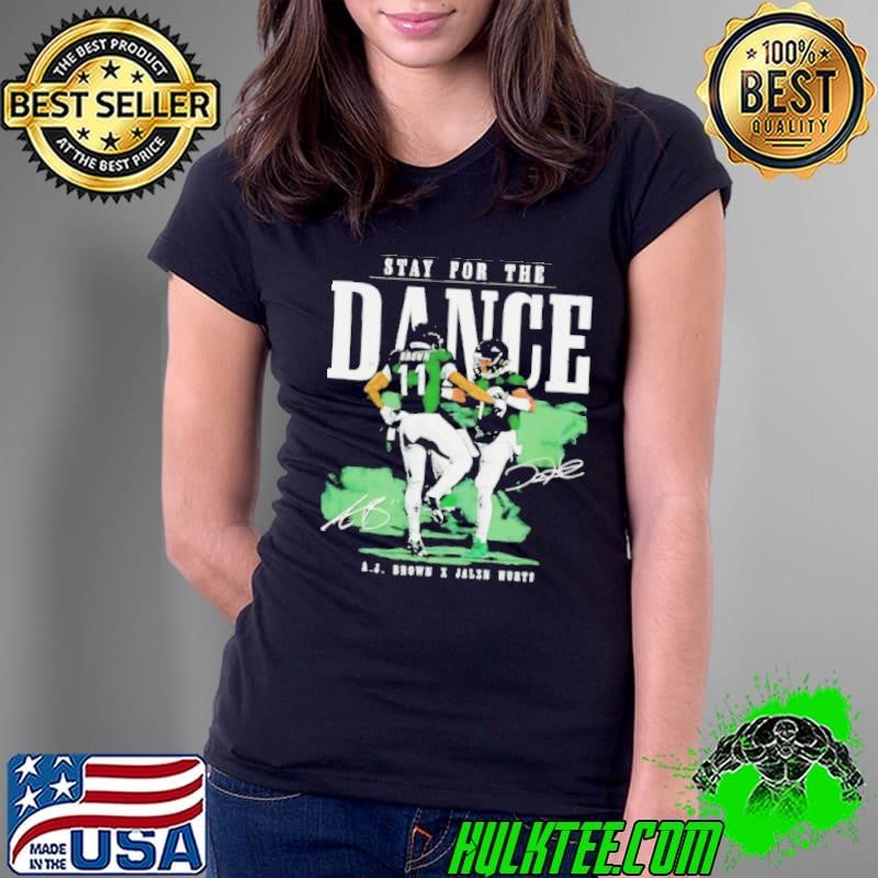 A.J. Brown and Jalen Hurts Philadelphia stay for the dance signatures shirt