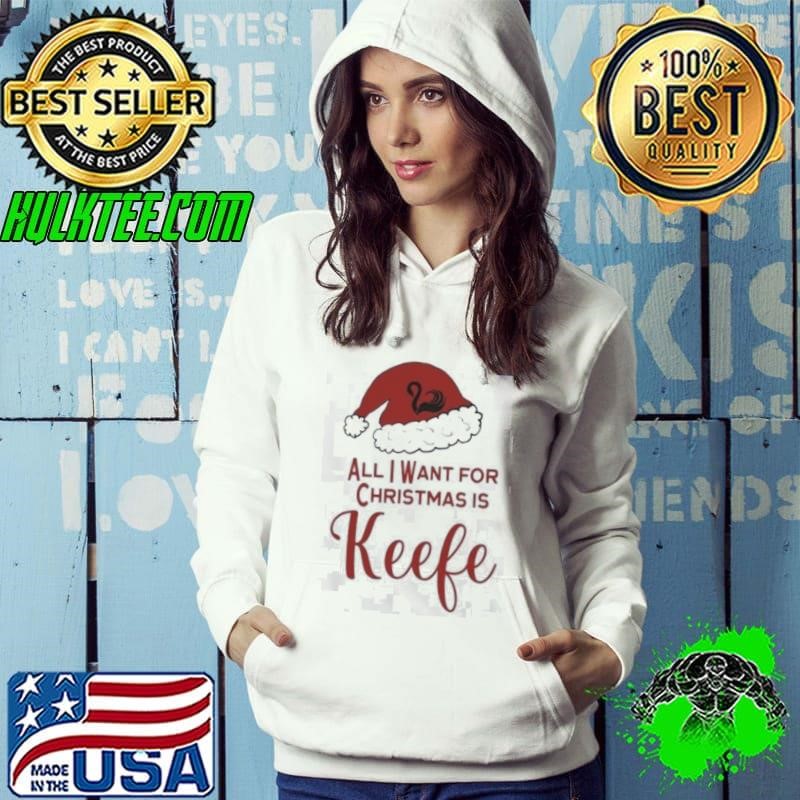 All I Want For Christmas Is Keefe Santa Hoodie