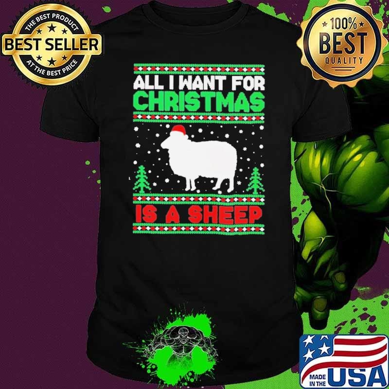 All I want for Christmas is a sheep Santa hat ugly Christmas shirt