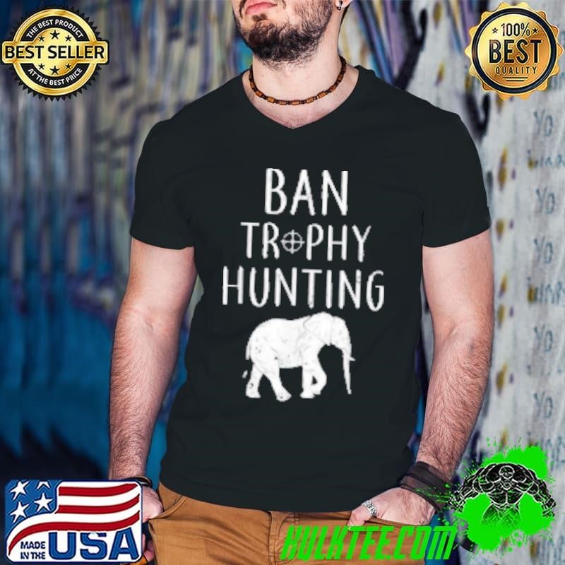 Ban Trophy Hunting Animal Lover Shirt