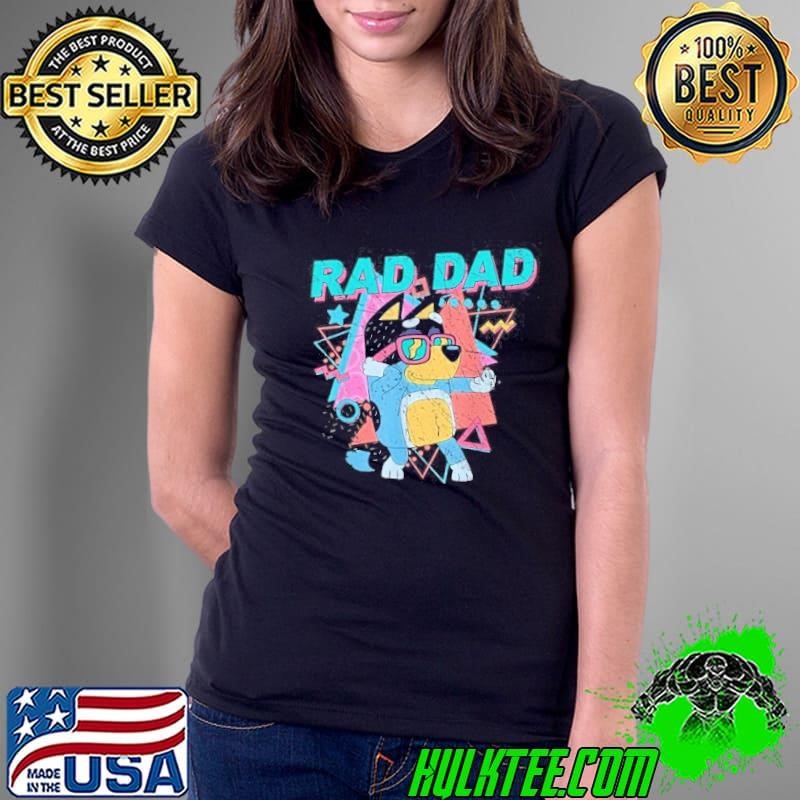 Blue Rad Dad Tan Blue Heeler Bandit Dad Retro 90S Grunge Shirt