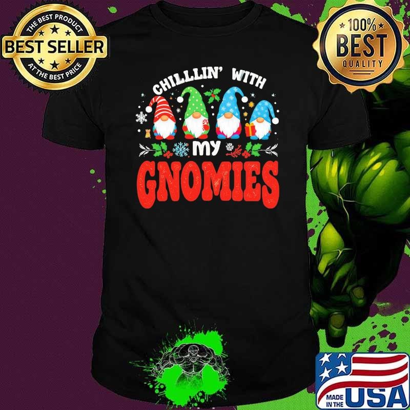 Chillin' with My Gnomies Christmas Gnomes T-Shirt