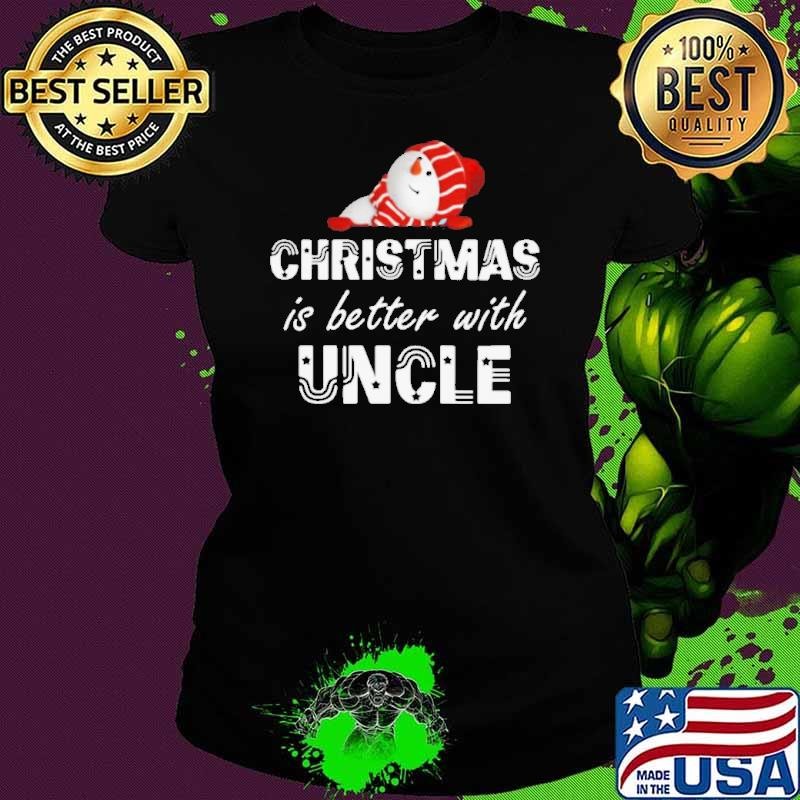 Christmas Is Better With Uncle shirt