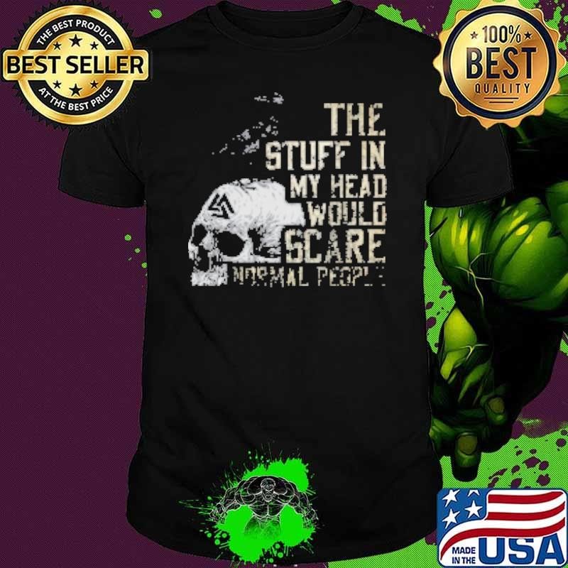 Crow Skull The Stuff In My Head Would Scare Normal People Vintage Unisex