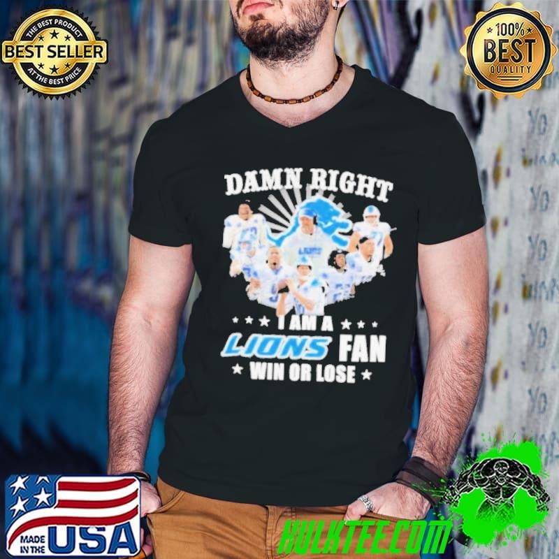 Damn Right I Am A Detroit Lions 2024 Playoffs Fan Win Or Lose Shirt