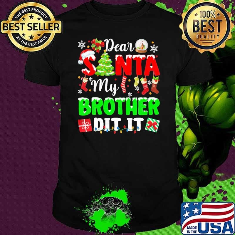 Dear Santa My Brother Did It Christmas Gift Light T-Shirt