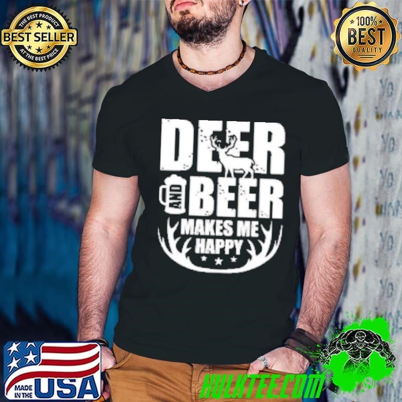 Deer And Beer Makes Me Happy Hunting Gifts Funny Hunting Shirt