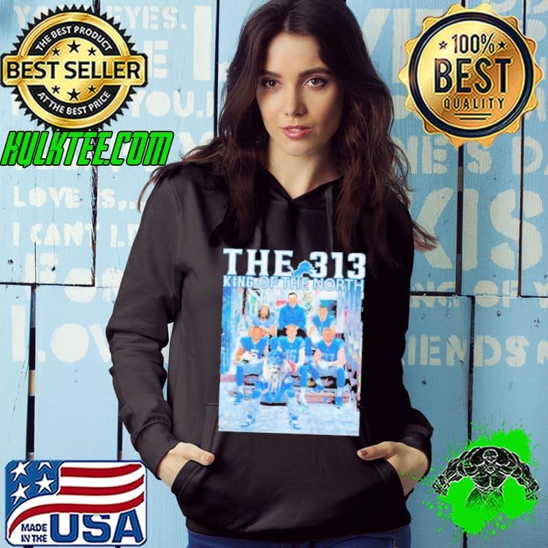 Detroit Lions The 313 King Of The North Hoodie