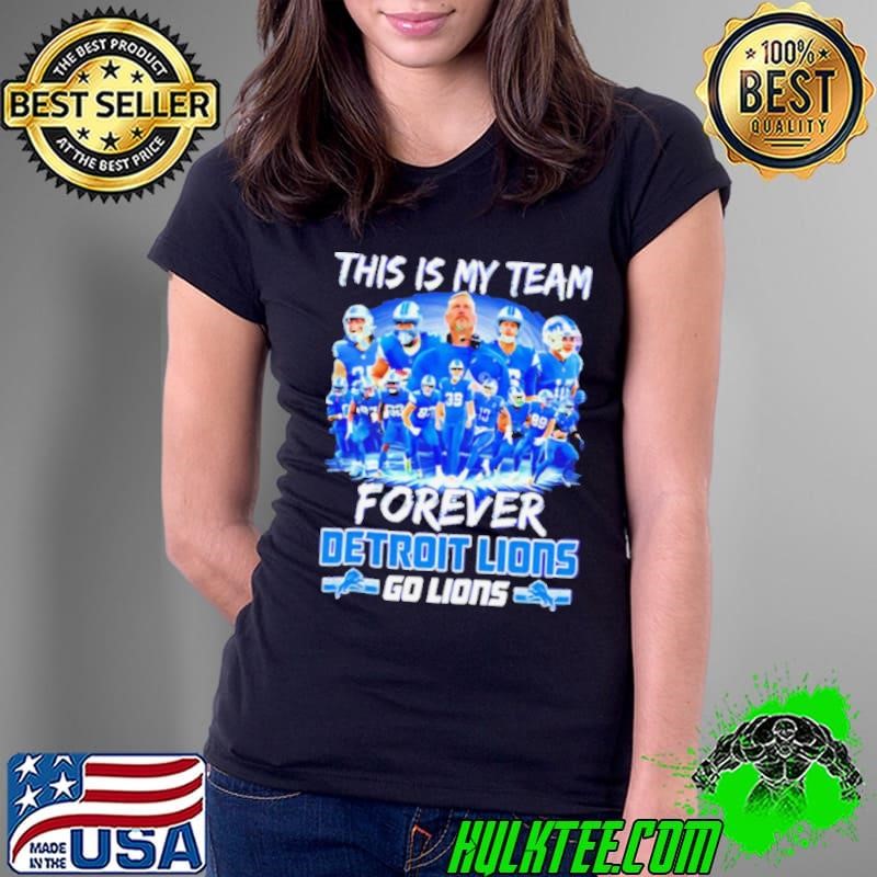 Detroit Lions This Is My Team Forever Go Lions 2024 Ladies Tee