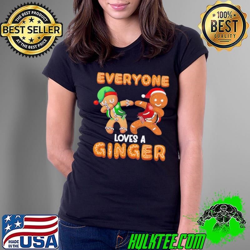 Everyone Loves A Ginger Gingerbread Christmas Ladies Tee