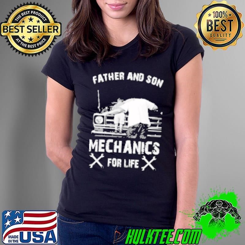 Father and Son Mechanics For Life Shirt