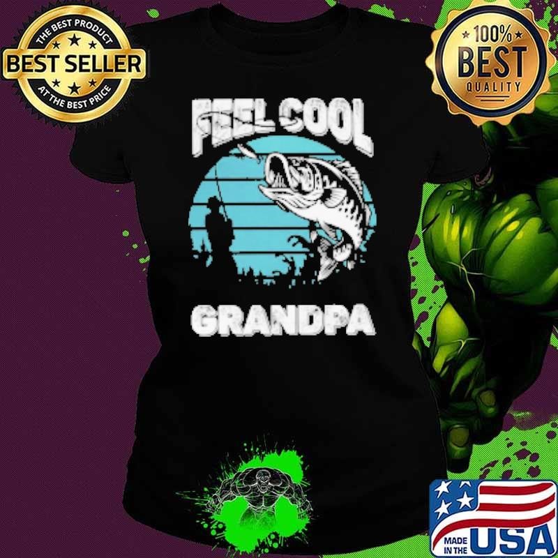 Feel Cool Grandpa Fishing Shirt