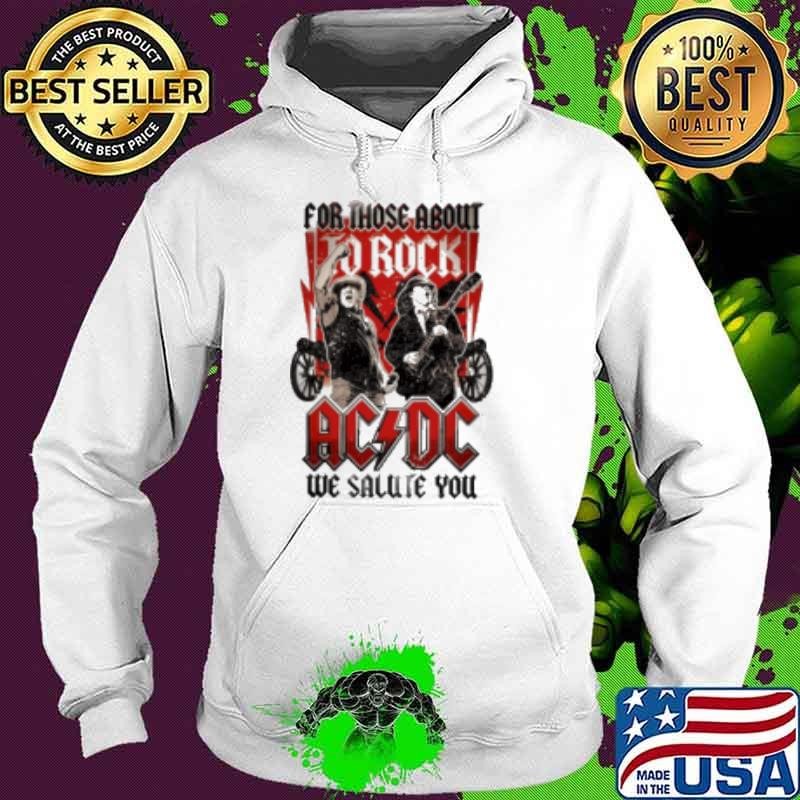 For Those About To Rock AC DC We Salute You Hoodie
