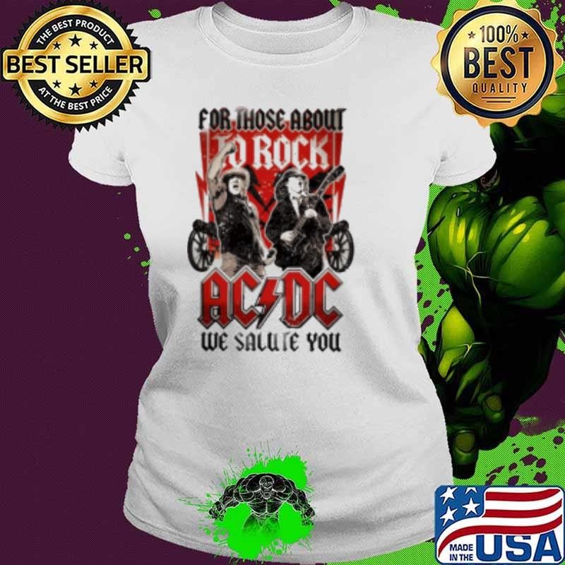 For Those About To Rock AC DC We Salute You Ladies tee