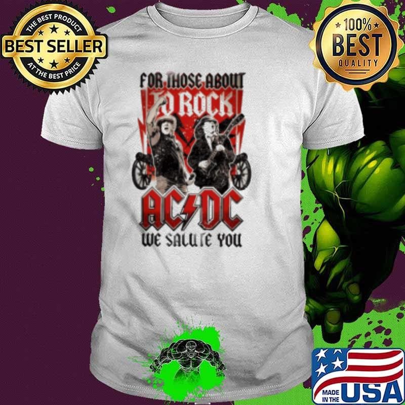 For Those About To Rock AC DC We Salute You Unisex