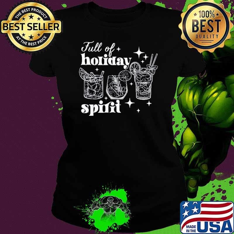 Full Of Holiday Spirit Merry Christmas Xmas 2024 Shirt