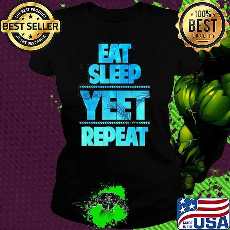 Funny Eat Sleep Yeet Repeat For Men Women Child Kids Shirt