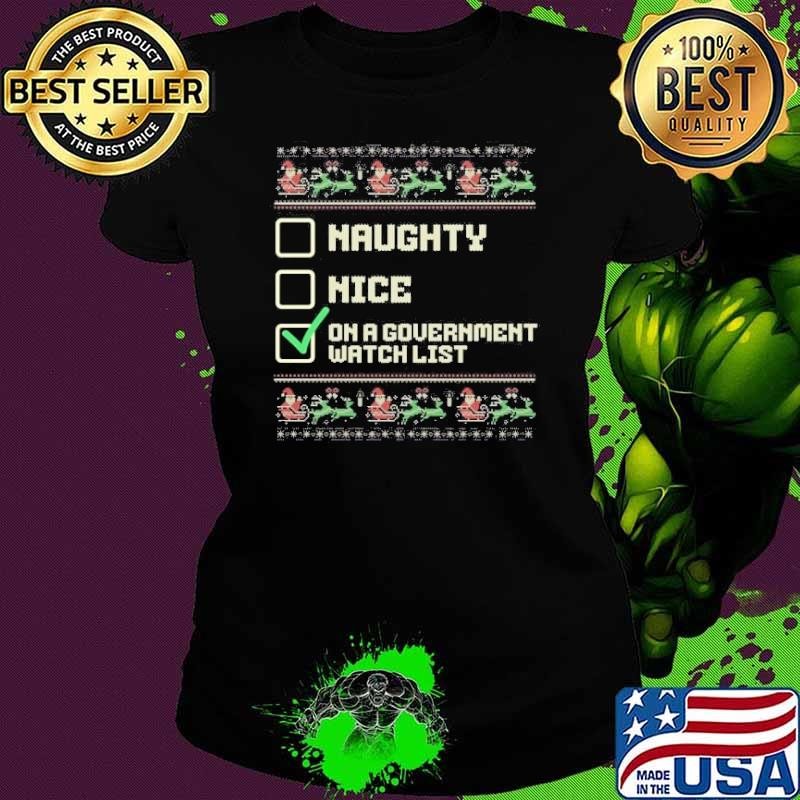 Funny Naughty Nice On A Government Watch List Christmas Xmas Shirt