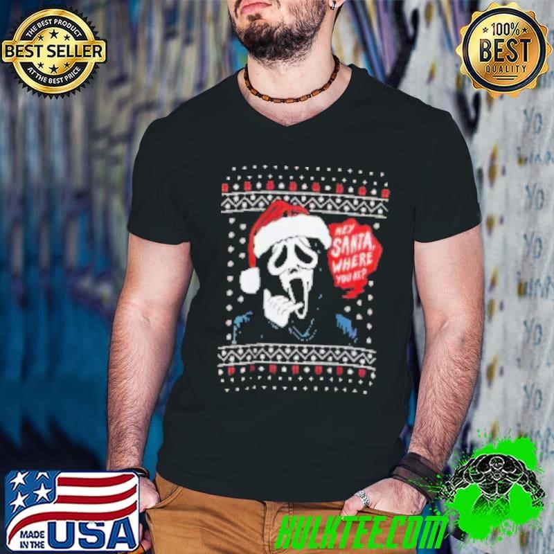 Ghost Face Hey Santa Where You At Ugly Christmas 2024 Shirt Shirt
