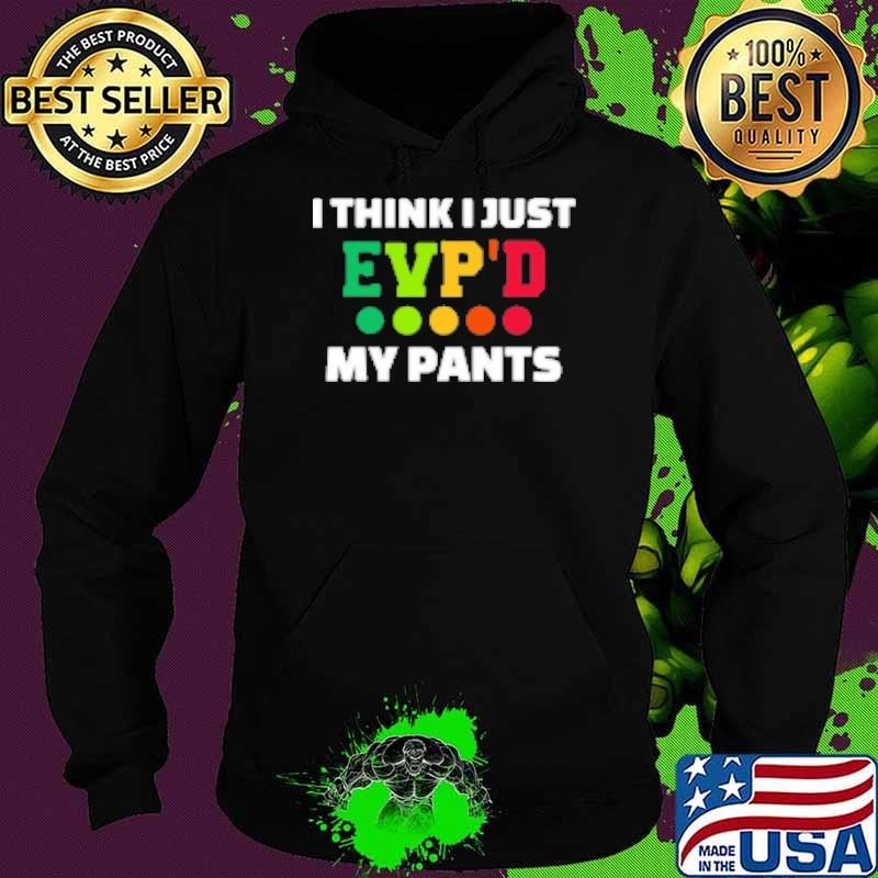 Ghost Hunting I Think I Just Evp'd My Pants Hoodie