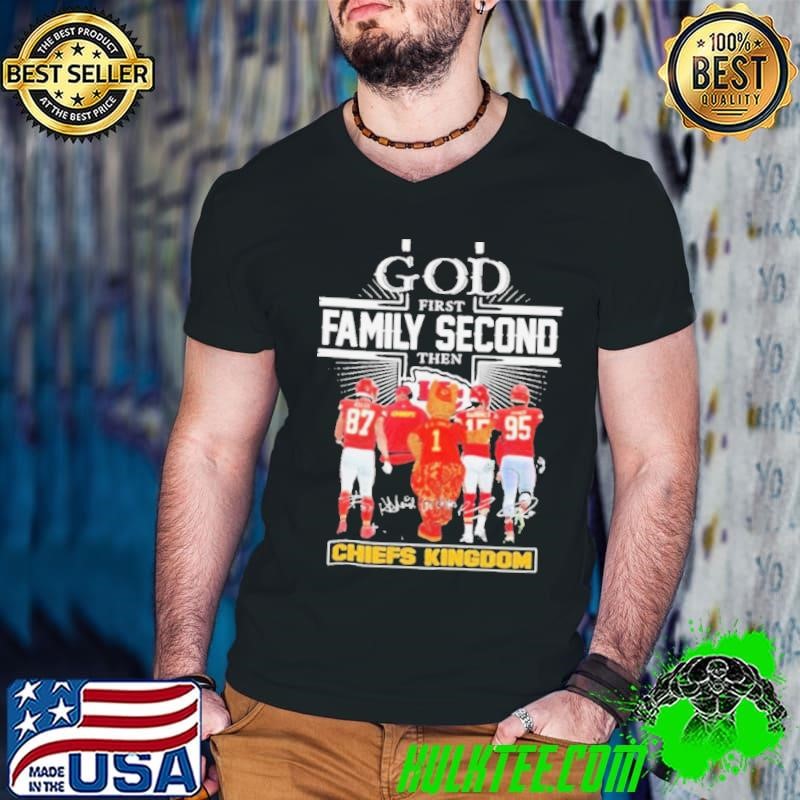 God First Family Second Then Chiefs Kingdom Kelce Mahomes Kc Wolf Jones Shirt