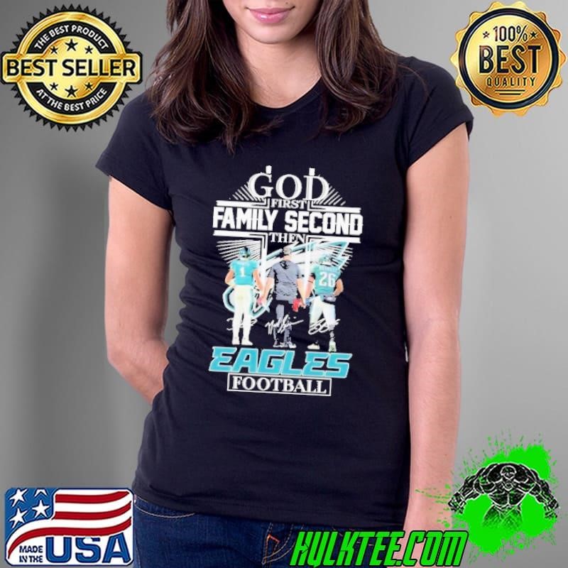 God First Family Second Then Eagles Hurts, Barkley And Nick Sirianni 2024 Ladies Tee