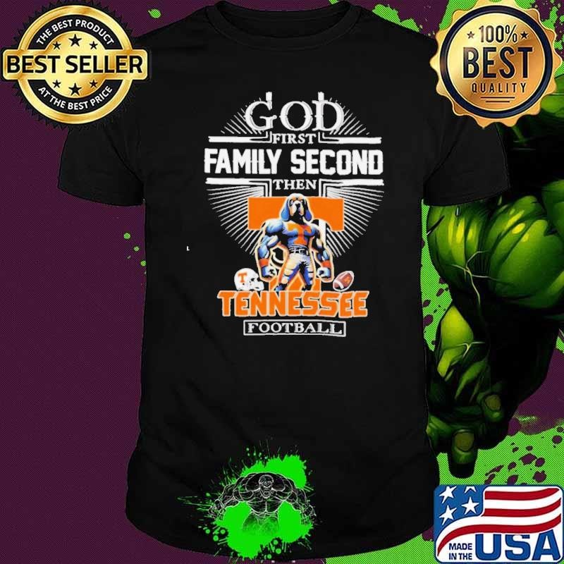God first family second then Tennessee Volunteers Football mascot shirt