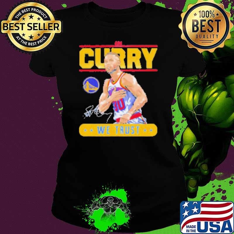 Golden State Warriors in Steph Curry we trust signature Ladies tee