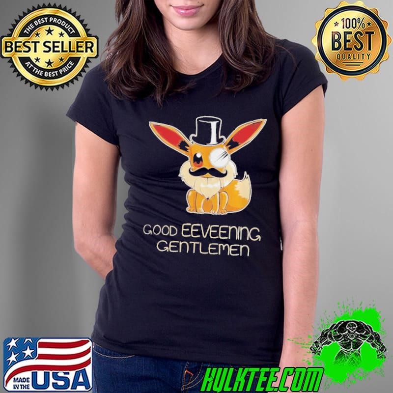 Good eeveening gentlemen shirt