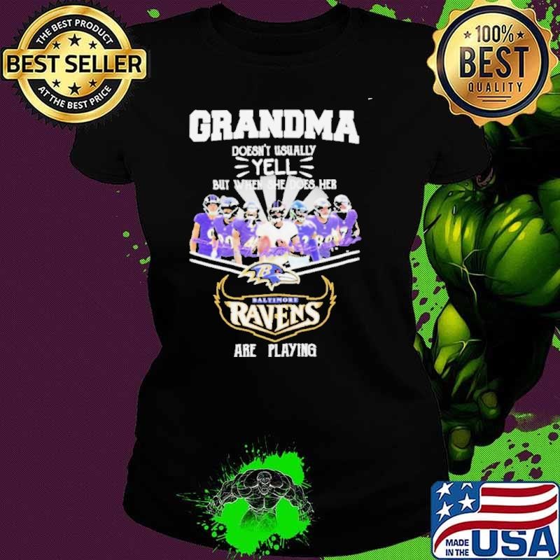 Grandma Doesnt Usually Yell But When She Does Her Baltimore Ravens Are Playing shirts