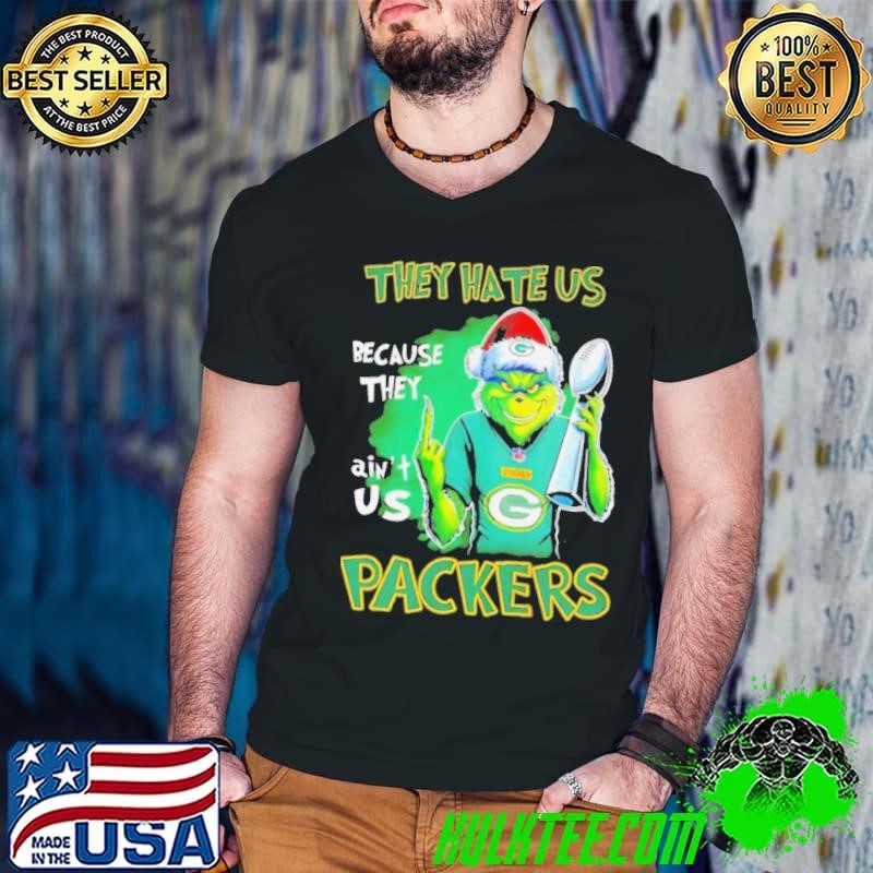 Grinch Packers Super Bowl Christmas they hate us because they aint us shirt