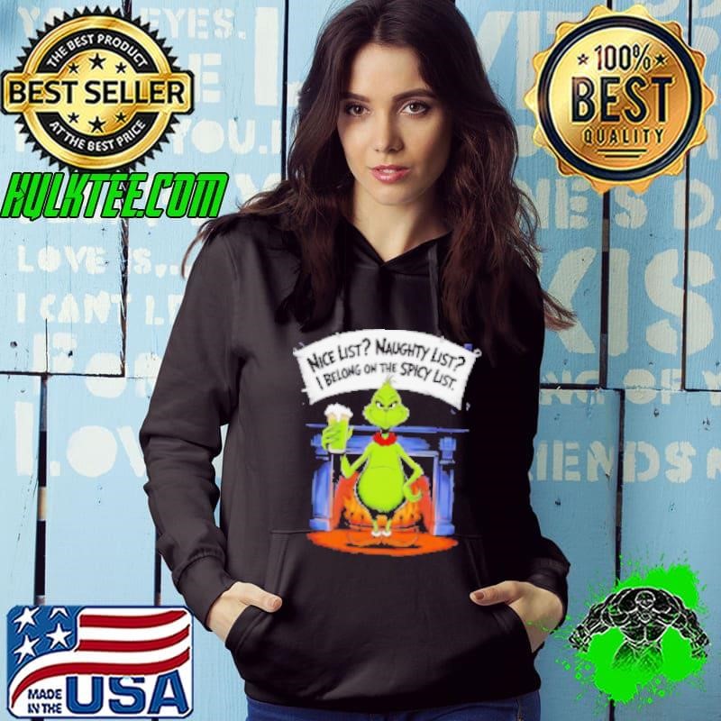 Grinch nice list naughty list I belong on the spicy list Christmas Hoodie