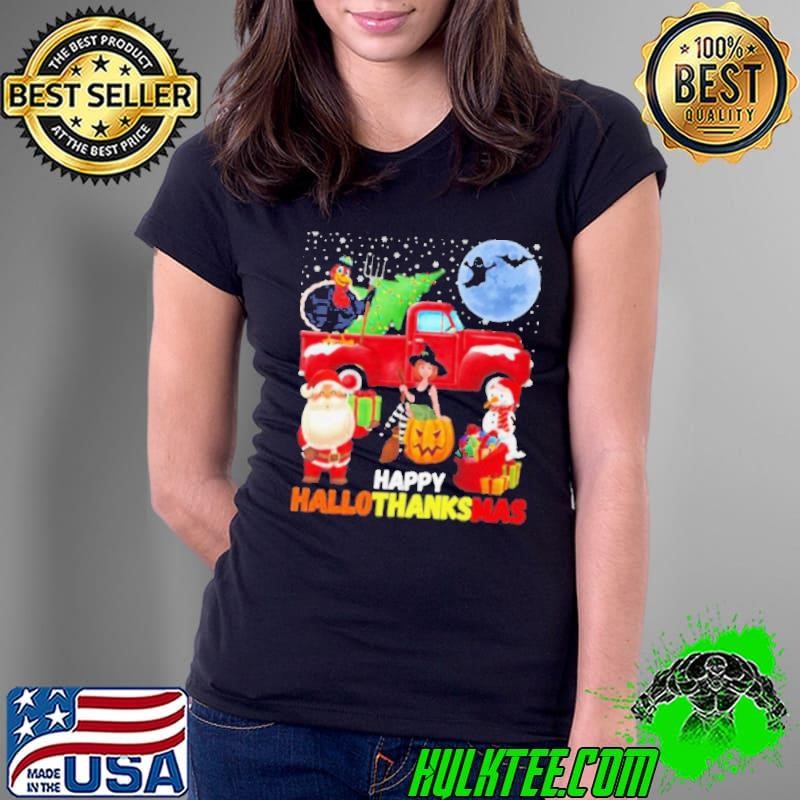 Happy hallothanksmas halloween thanksgiving christmas Ladies Tee