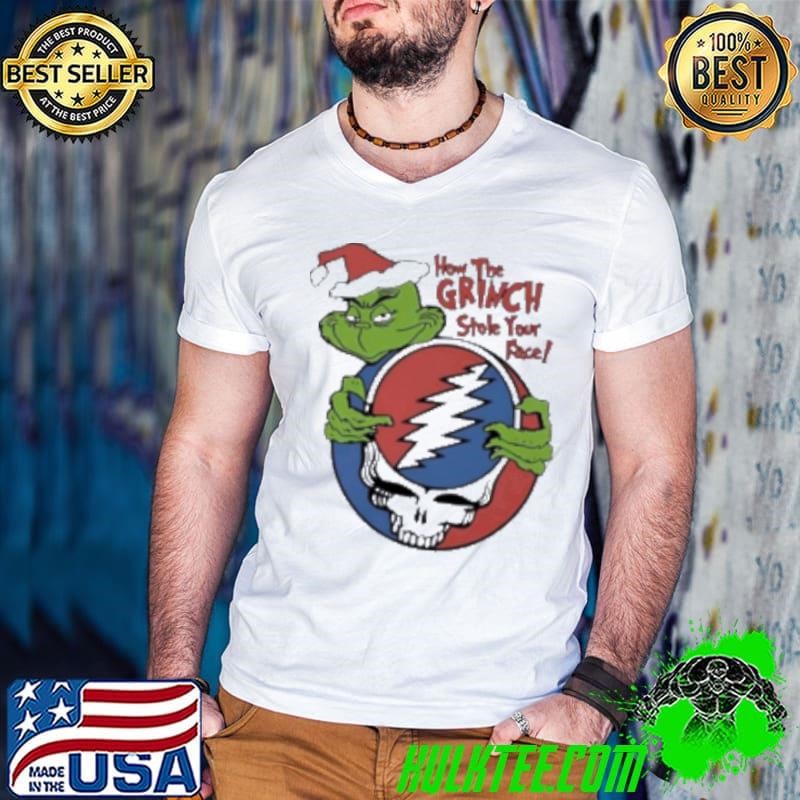 How the Grinch stole your face hug Grateful Dead Merry Christmas Shirt
