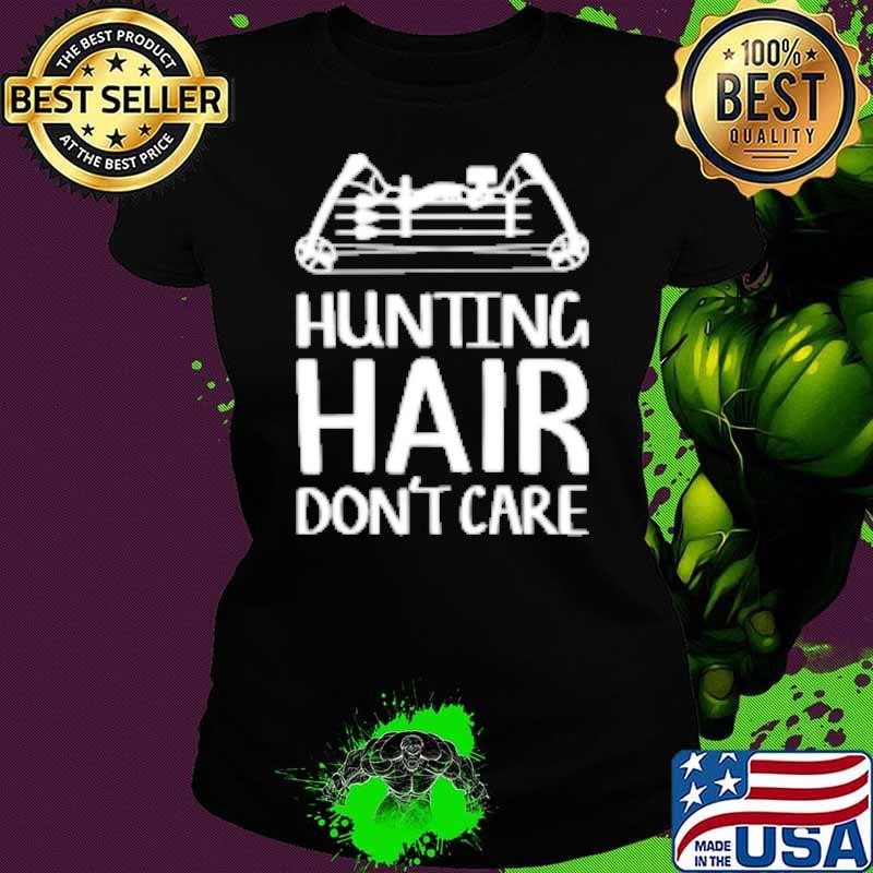 Hunting Hair Don't Care Archery Bow Hunter Women Gift Shirt