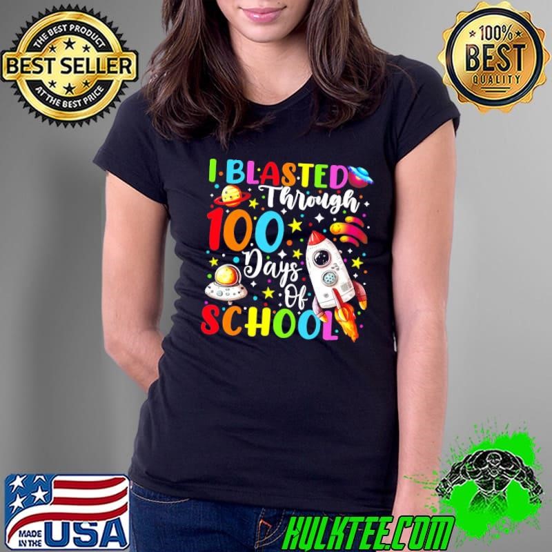 I Blasted Through 100 Days of School Space 100 Days Smarter T-Shirt