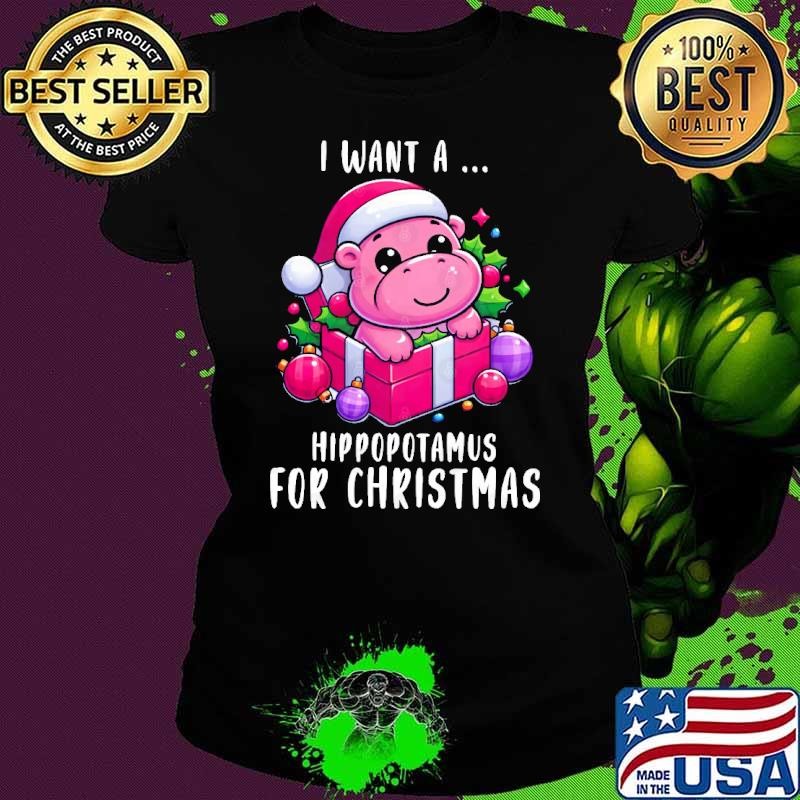 I Want A Hippopotamus For Christmas Ladies tee