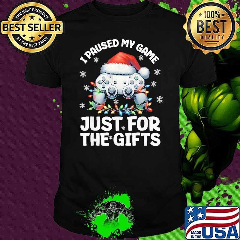 I paused my game just for the gifts Christmas Video Games hat santa T-Shirt