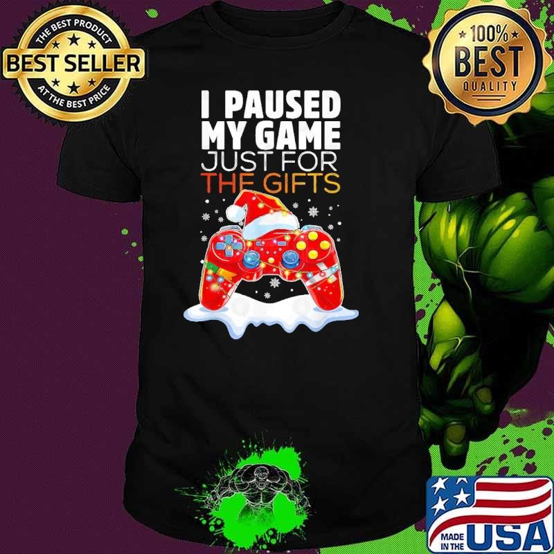 I paused my game just for the gifts Xmas Video Games hat santa light T-Shirt