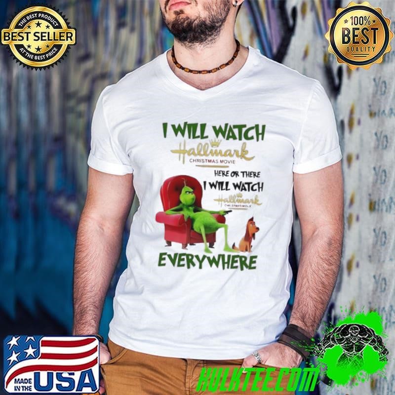 I will watch Hallmark Christmas Movie Grinch and dog Christmas shirt