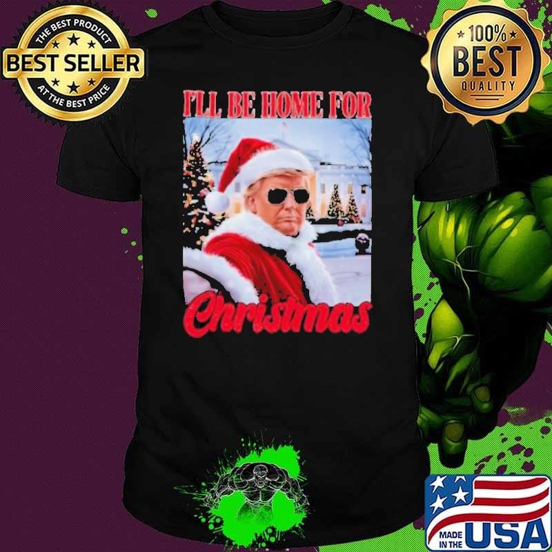 I’ll Be Home For Christmas Funny Santa Claus Trump 2024 Unisex