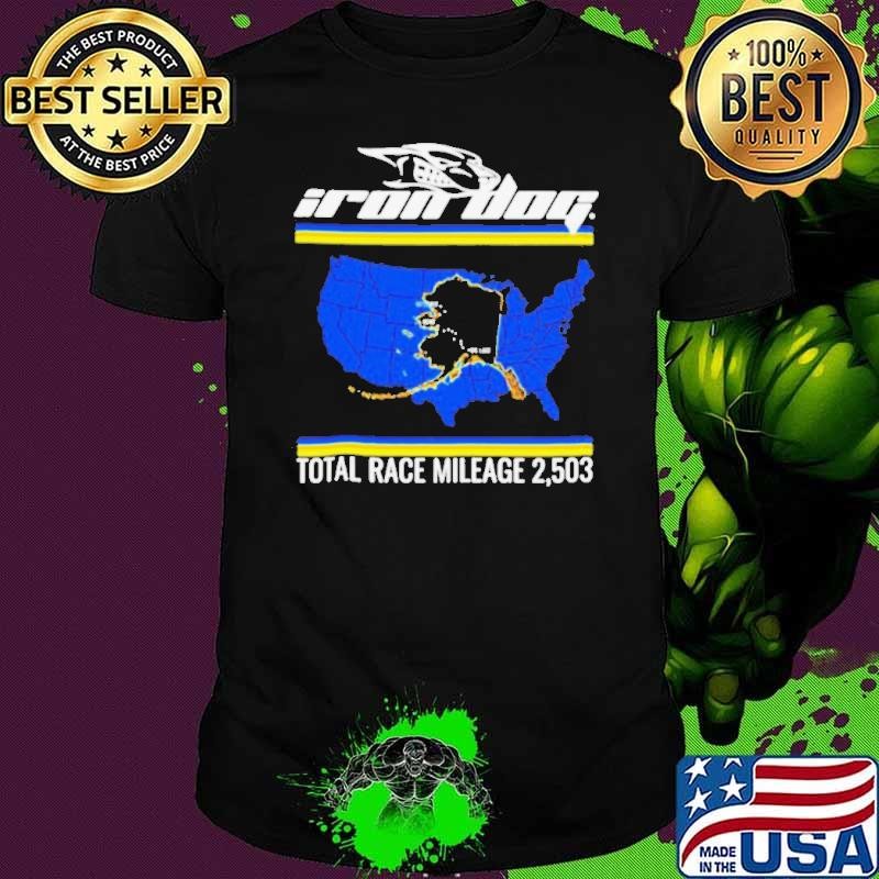 Iron Dog How Tough Are You Total Race Mileage 2503 Map Shirt