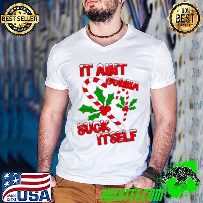 It aint gonna suck itself Christmas Guys V Neck