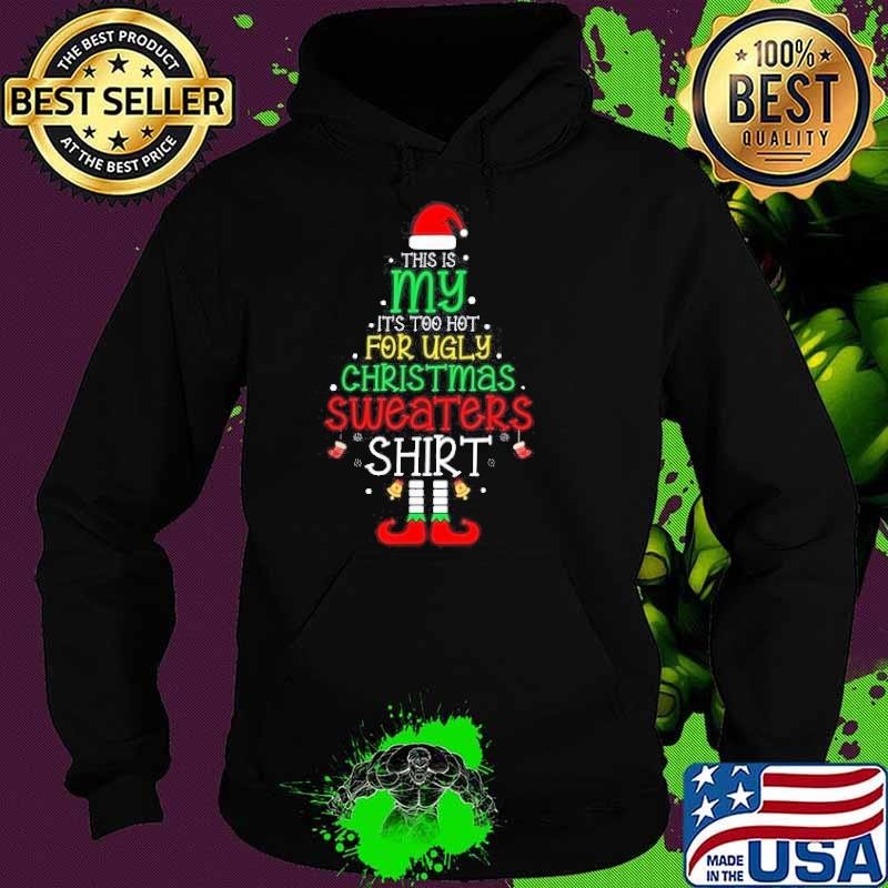 Its Too Hot For Ugly Christmas Funny Xmas Men Hoodie